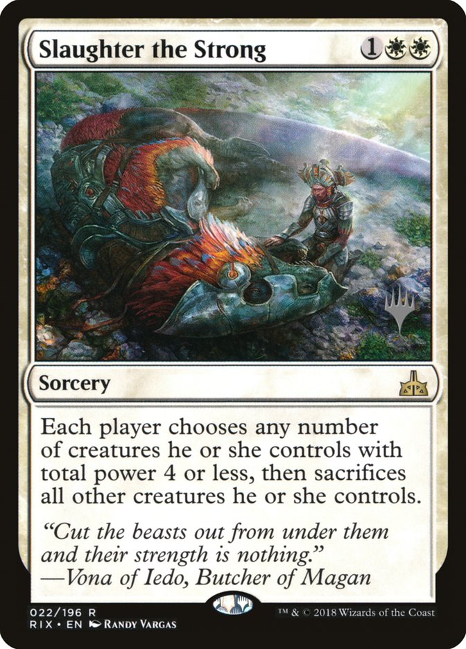 Slaughter the Strong [Rivals of Ixalan Promos] | Card Citadel