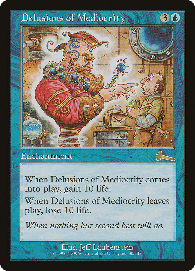 Delusions of Mediocrity [Urza's Legacy] | Card Citadel