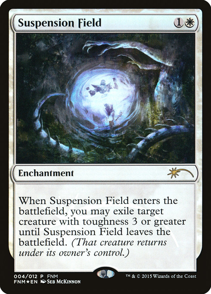 Suspension Field [Friday Night Magic 2015] | Card Citadel